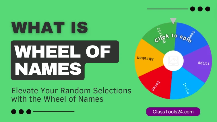 Erweitern Sie Ihre Zufallsauswahl mit dem „Rad der Namen“ auf ClassTools24.com
