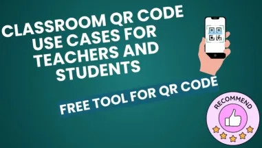 Classroom QR Code Use Cases for Teachers and Students
